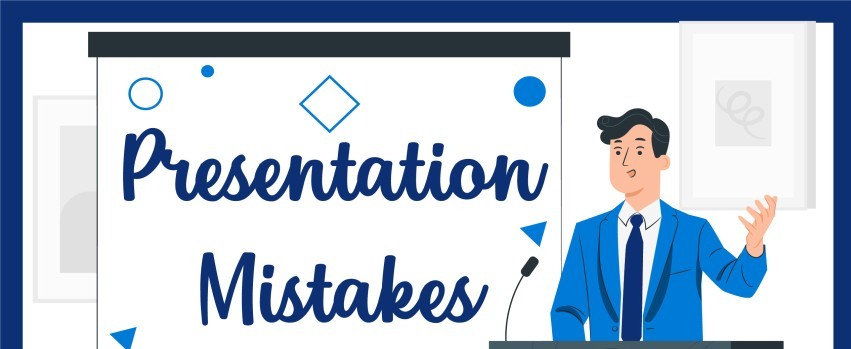 Presentation mistakes you must avoid.