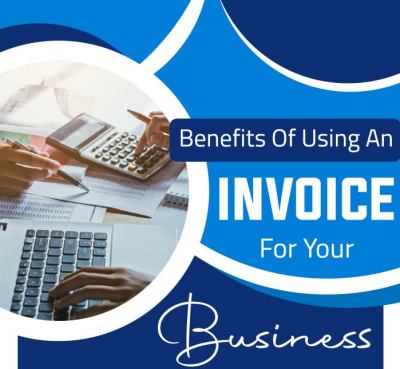 Benefits of using an Invoice for Your Business