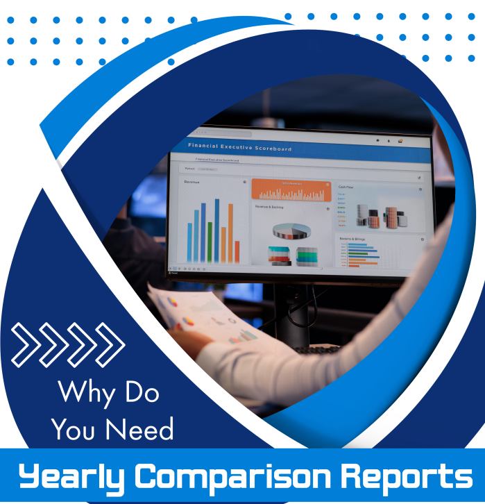 Why Do You Need Yearly Comparison Reports
