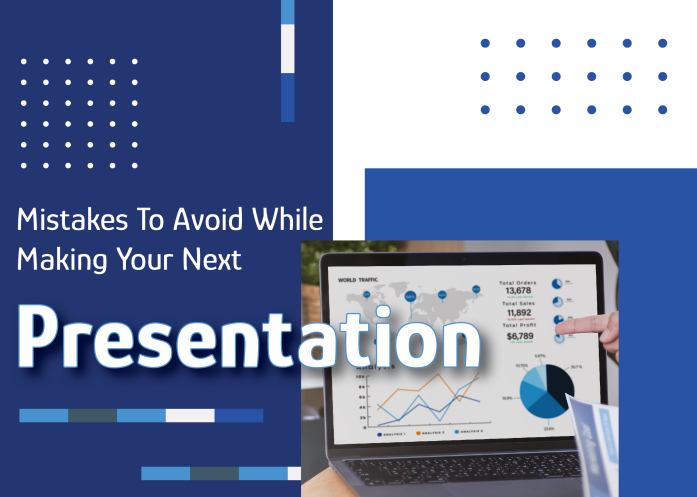 Mistakes To Avoid While Making Your Next Presentation